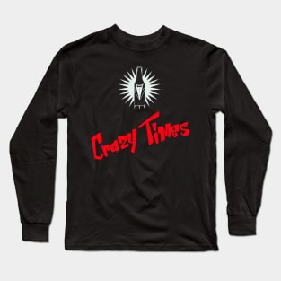 Crazy Times Long Sleeve T-Shirt